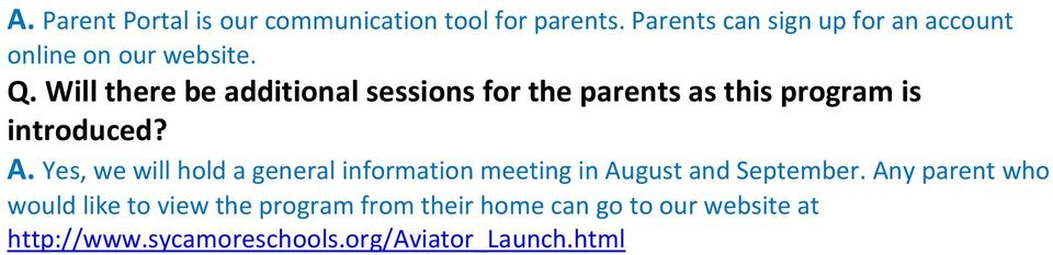 Will there be additional sessions for the parents as this program is introduced? A.
