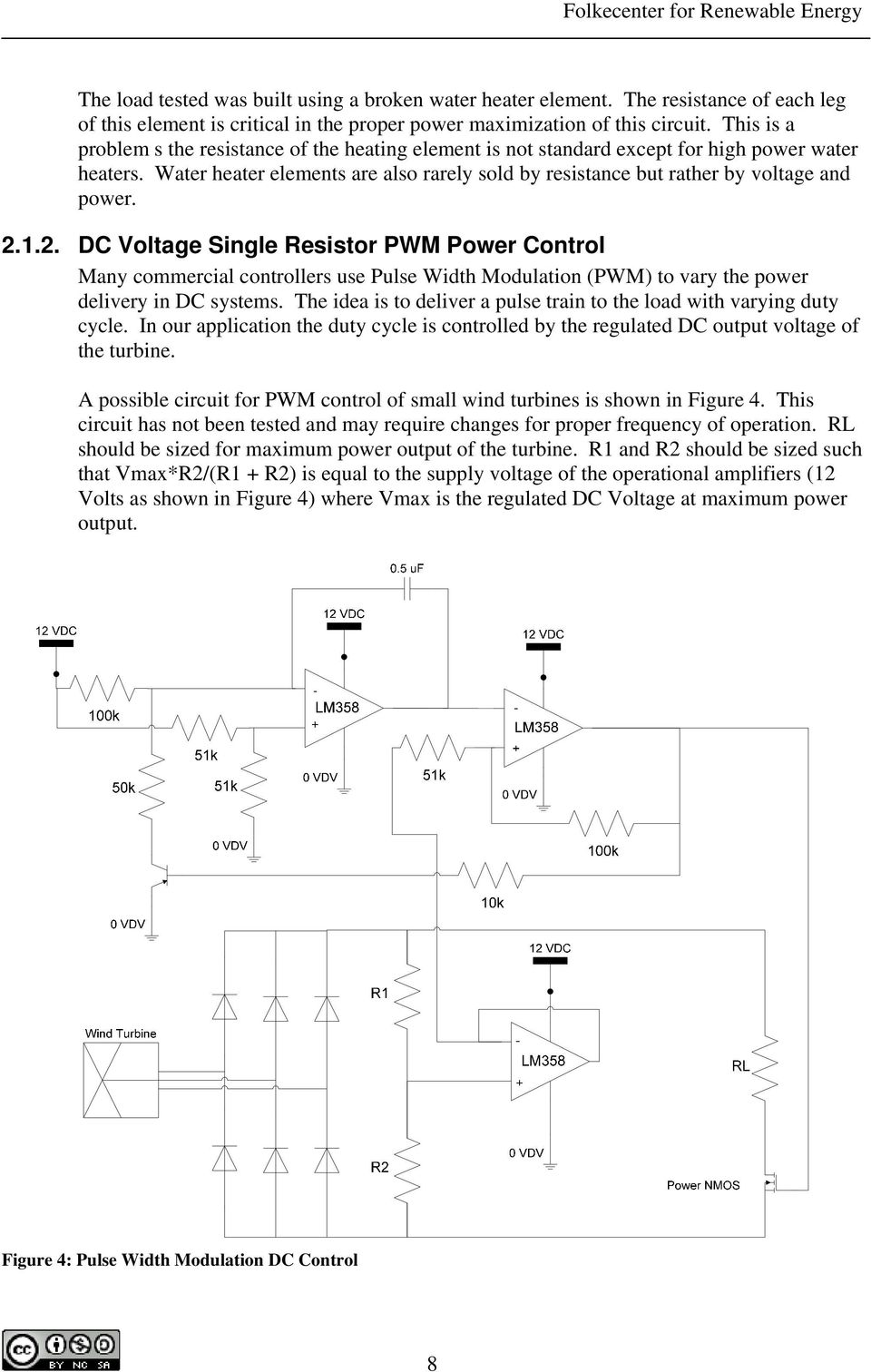 2.1.2. DC Voltage Single Resistor PWM Power Control Many commercial controllers use Pulse Width Modulation (PWM) to vary the power delivery in DC systems.