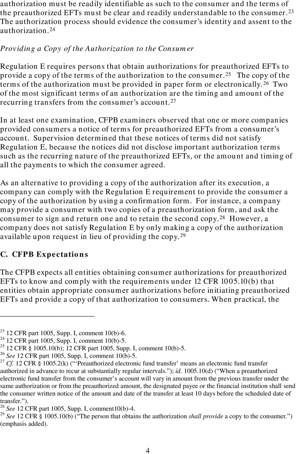 24 Providing a Copy of the Authorization to the Consumer Regulation E requires persons that obtain authorizations for preauthorized EFTs to provide a copy of the terms of the authorization to the
