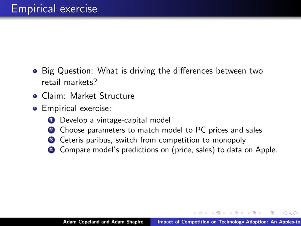 Claim: Market Structure Empirical exercise: 1 Develop a vintage-capital model 2 Choose