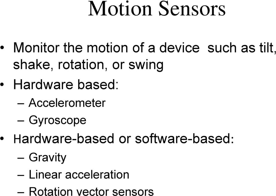 Accelerometer Gyroscope Hardware-based or