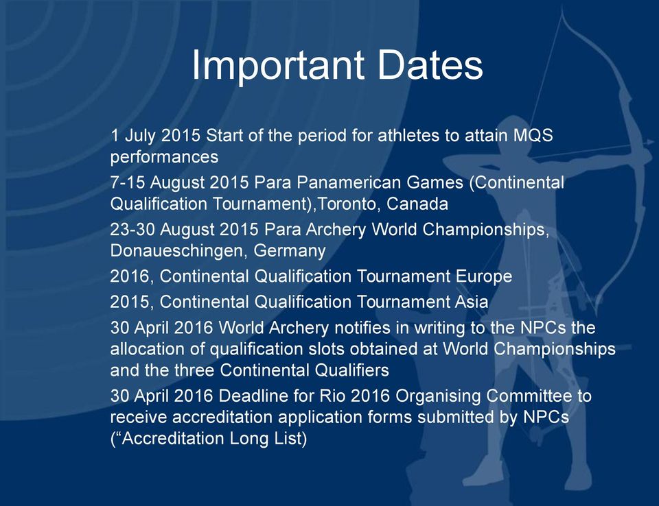 Continental Qualification Tournament Asia 30 April 2016 World Archery notifies in writing to the NPCs the allocation of qualification slots obtained at World