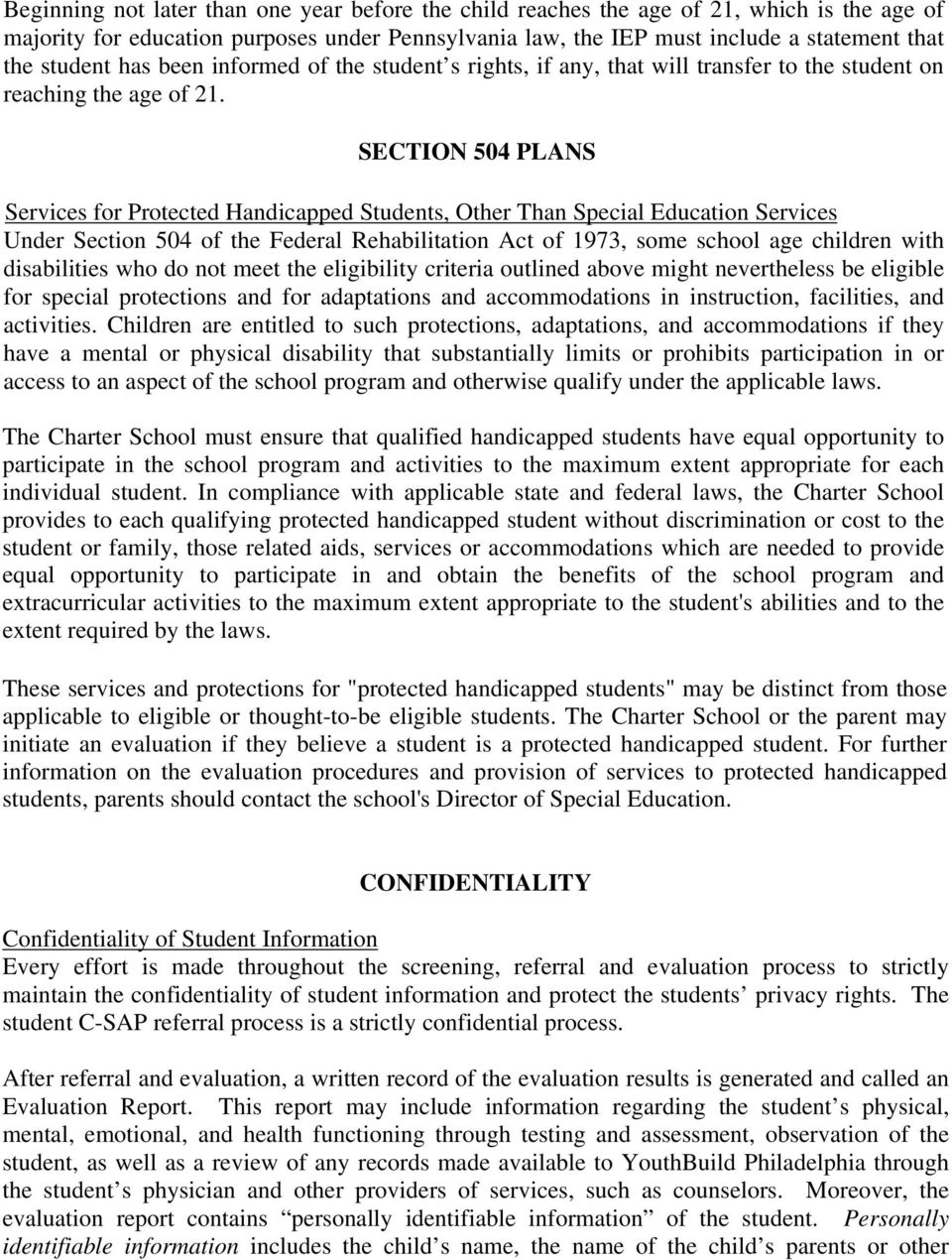 SECTION 504 PLANS Services for Protected Handicapped Students, Other Than Special Education Services Under Section 504 of the Federal Rehabilitation Act of 1973, some school age children with