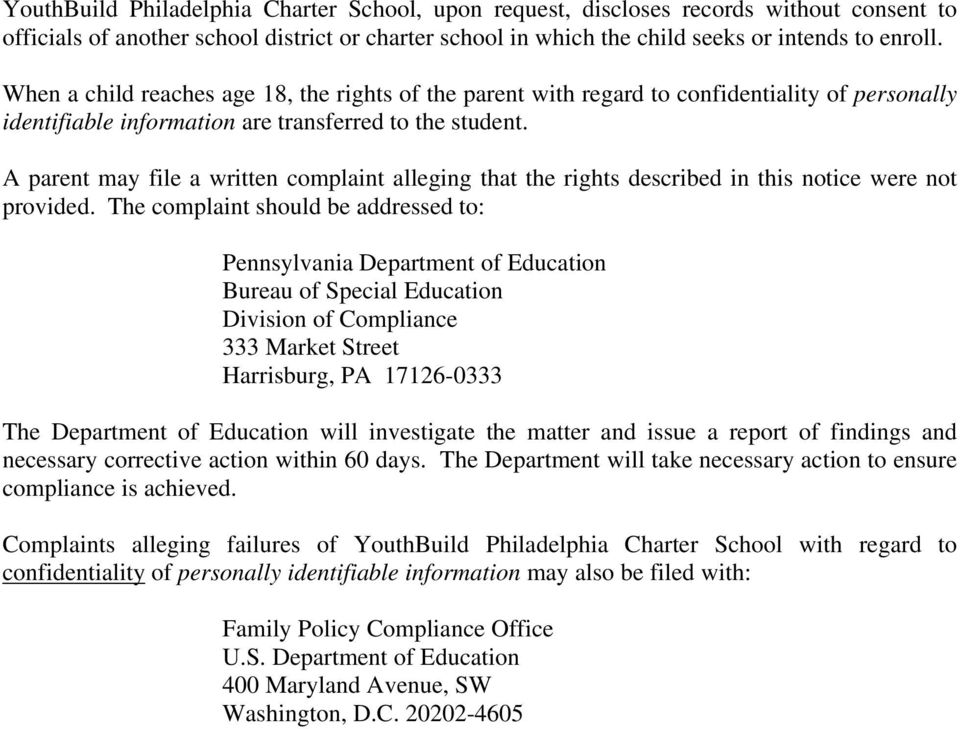 A parent may file a written complaint alleging that the rights described in this notice were not provided.