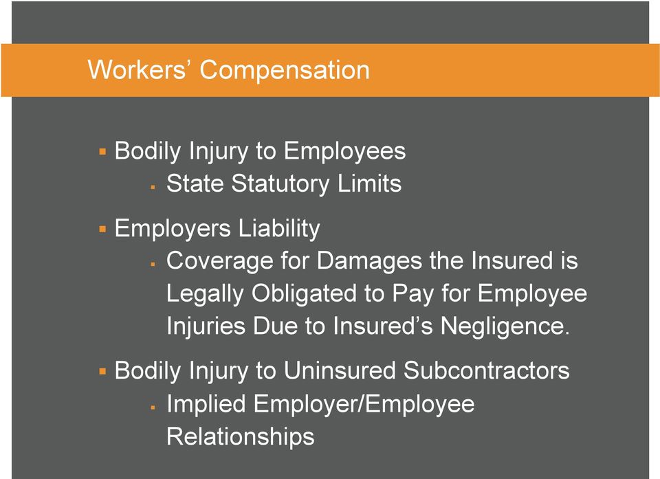 Obligated to Pay for Employee Injuries Due to Insured s Negligence.