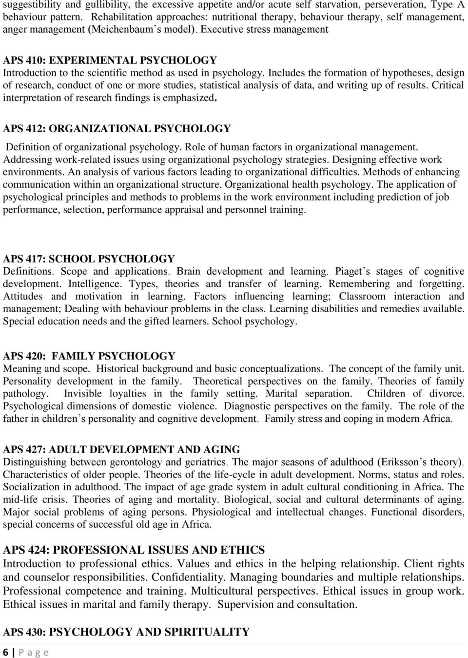 Executive stress management APS 410: EXPERIMENTAL PSYCHOLOGY Introduction to the scientific method as used in psychology.