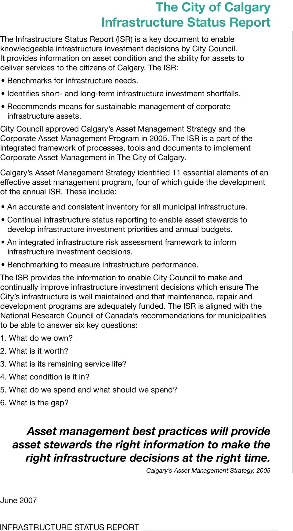 Identifies short- and long-term infrastructure investment shortfalls. Recommends means for sustainable management of corporate infrastructure assets.