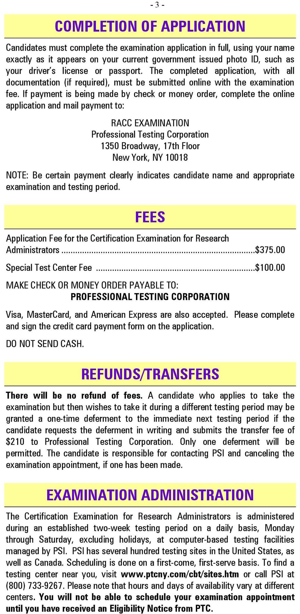 If payment is being made by check or money order, complete the online application and mail payment to: RACC EXAMINATION Professional Testing Corporation 1350 Broadway, 17th Floor New York, NY 10018