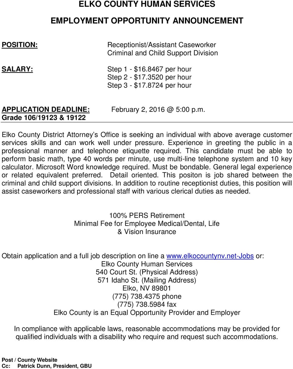 Elko County District Attorney s Office is seeking an individual with above average customer services skills and can work well under pressure.