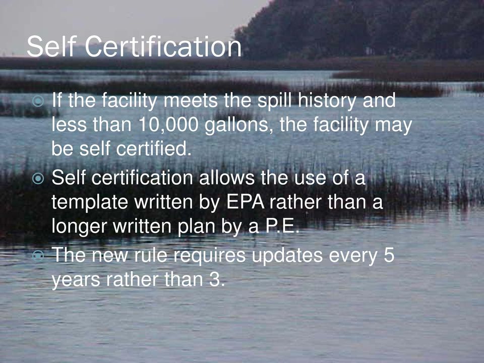 Self certification allows the use of a template written by EPA rather