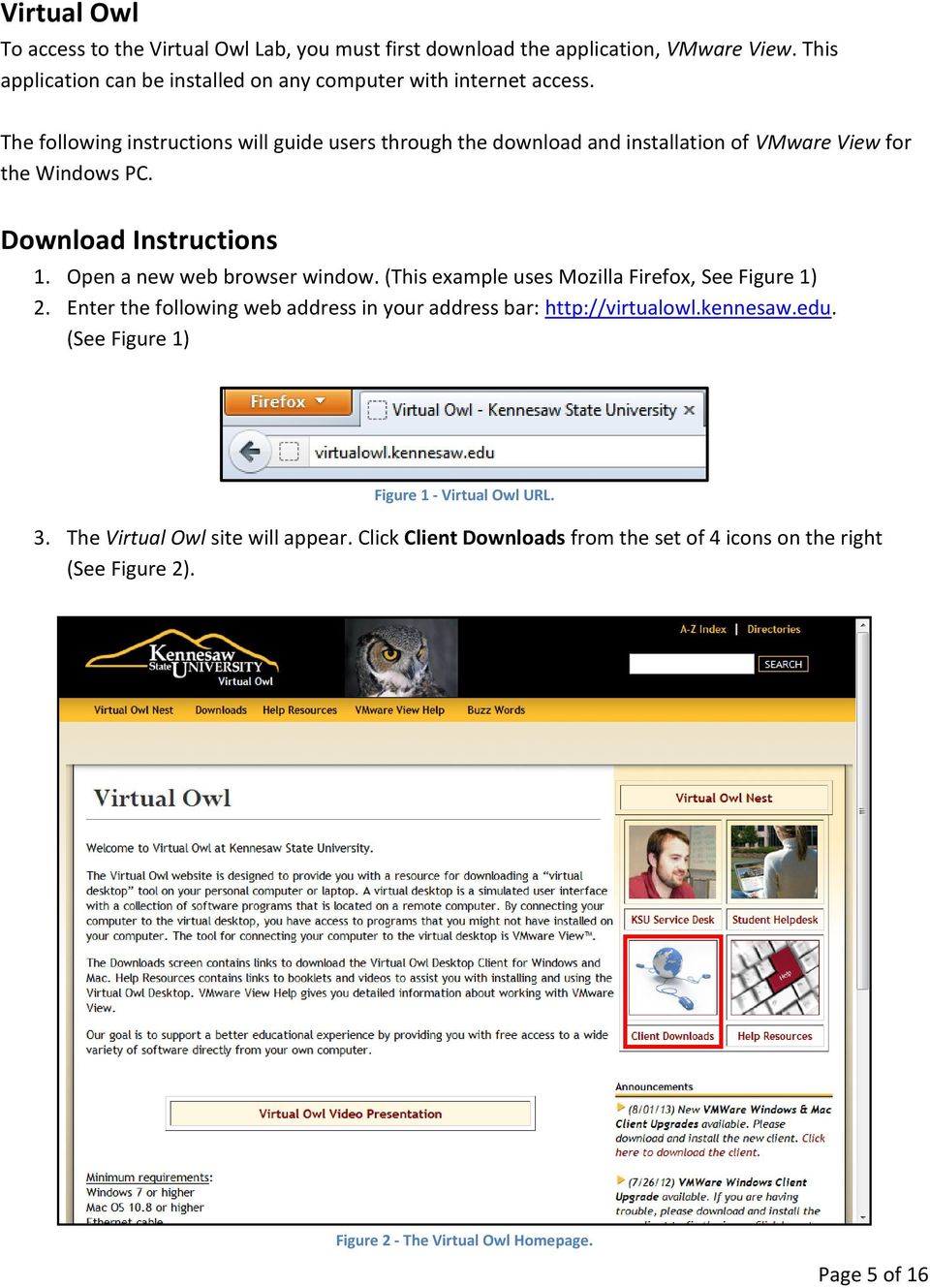 (This example uses Mozilla Firefox, See Figure 1) 2. Enter the following web address in your address bar: http://virtualowl.kennesaw.edu.