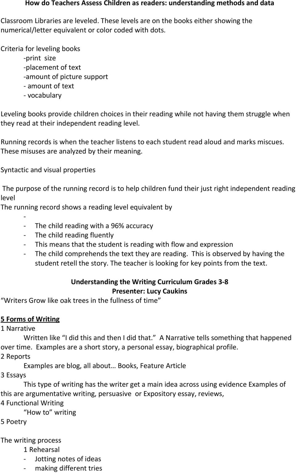 Criteria for leveling books print size placement of text amount of picture support amount of text vocabulary Leveling books provide children choices in their reading while not having them struggle
