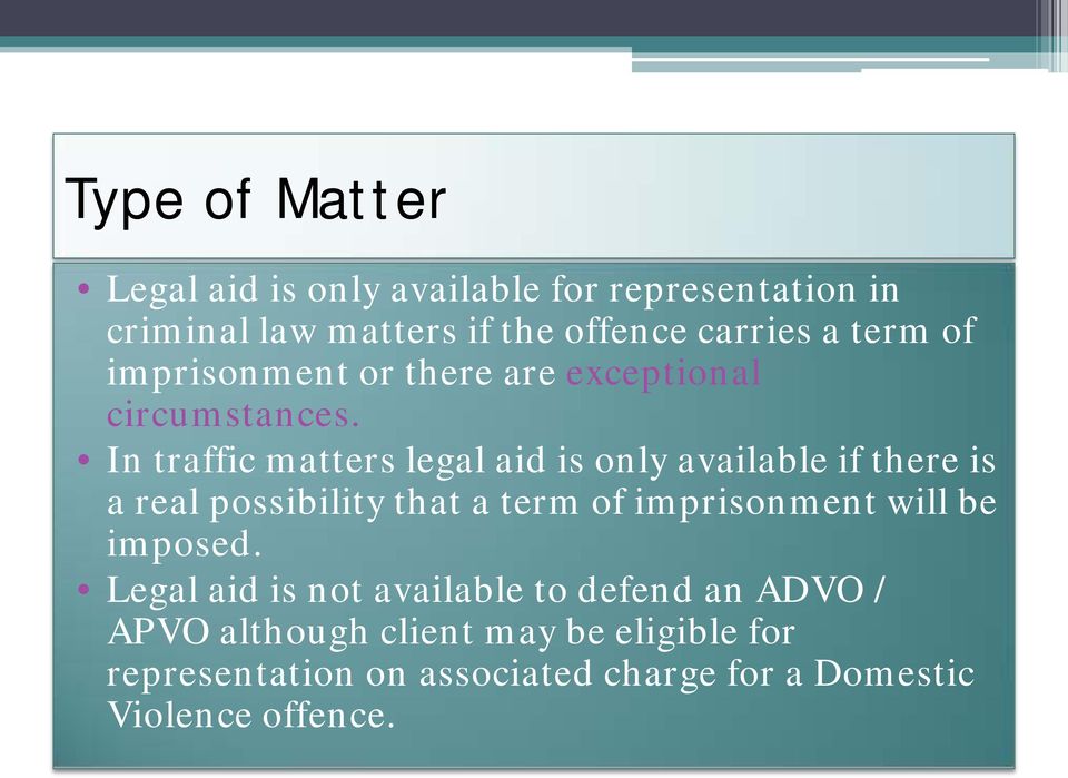 In traffic matters legal aid is only available if there is a real possibility that a term of imprisonment will