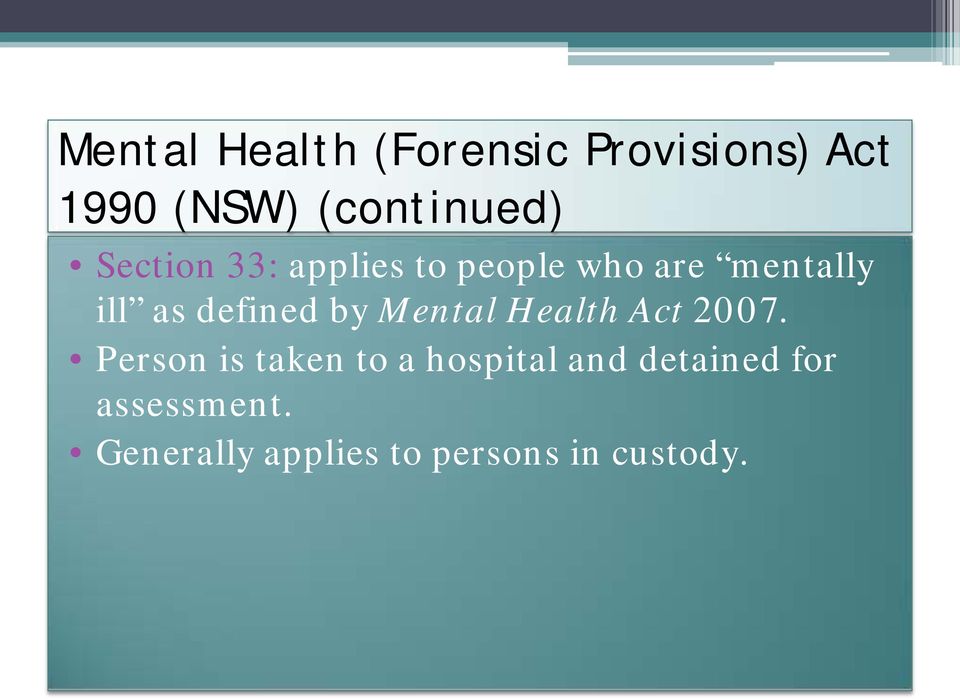 by Mental Health Act 2007.