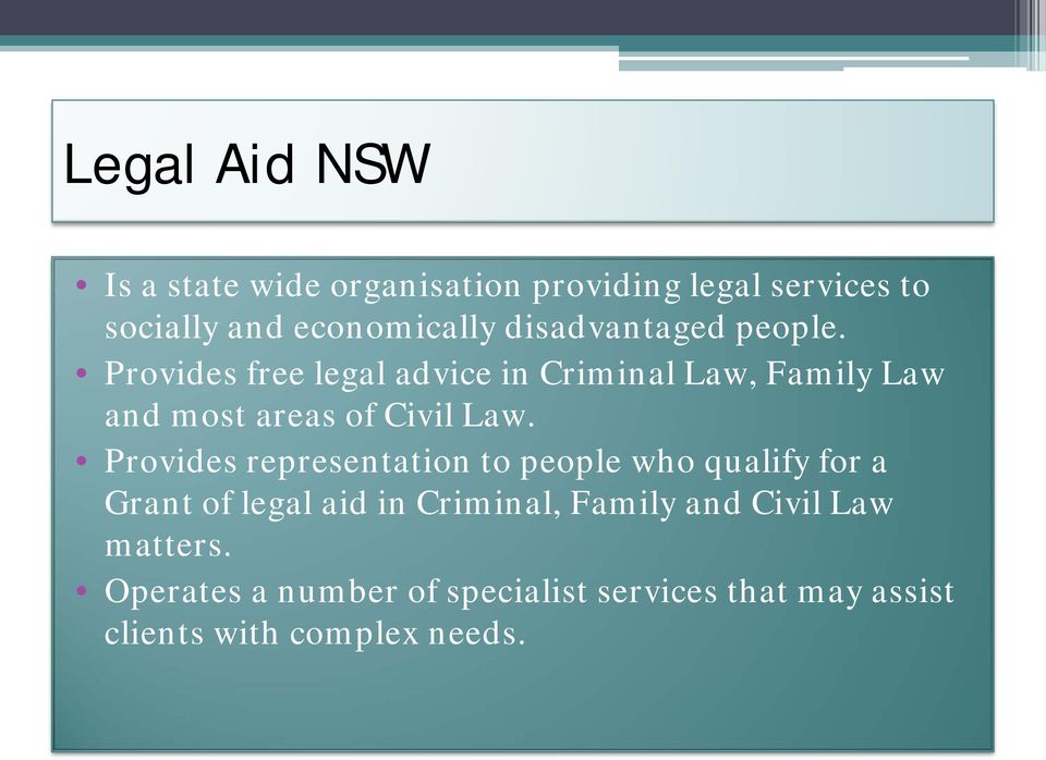 Provides free legal advice in Criminal Law, Family Law and most areas of Civil Law.