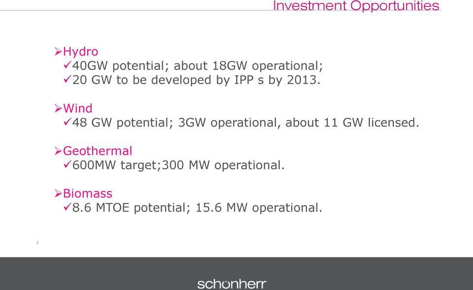 Wind 48 GW potential; 3GW operational, about 11 GW licensed.