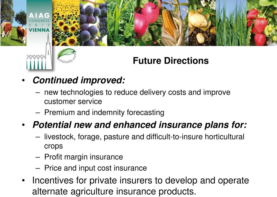 forage, pasture and difficult-to-insure horticultural crops Profit margin insurance Price and input