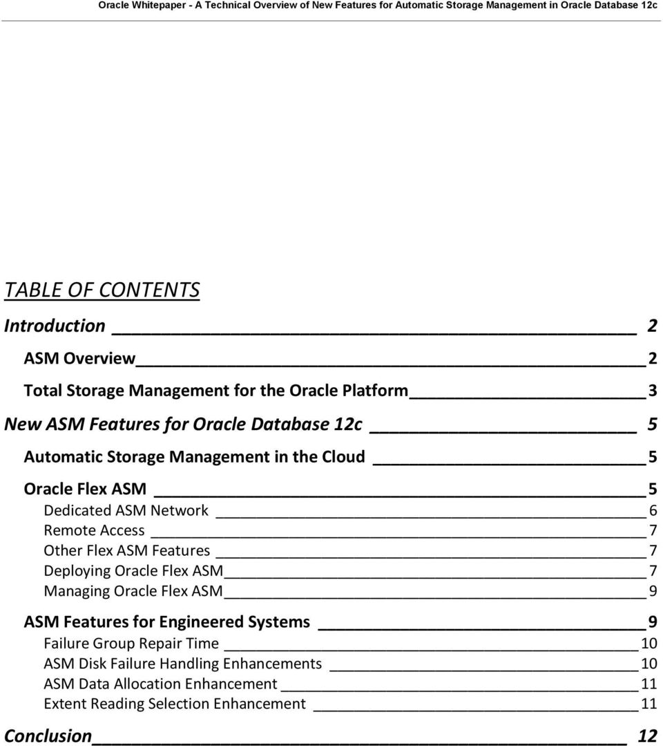 ASM Features 7 Deploying Oracle Flex ASM 7 Managing Oracle Flex ASM 9 ASM Features for Engineered Systems 9 Failure Group Repair