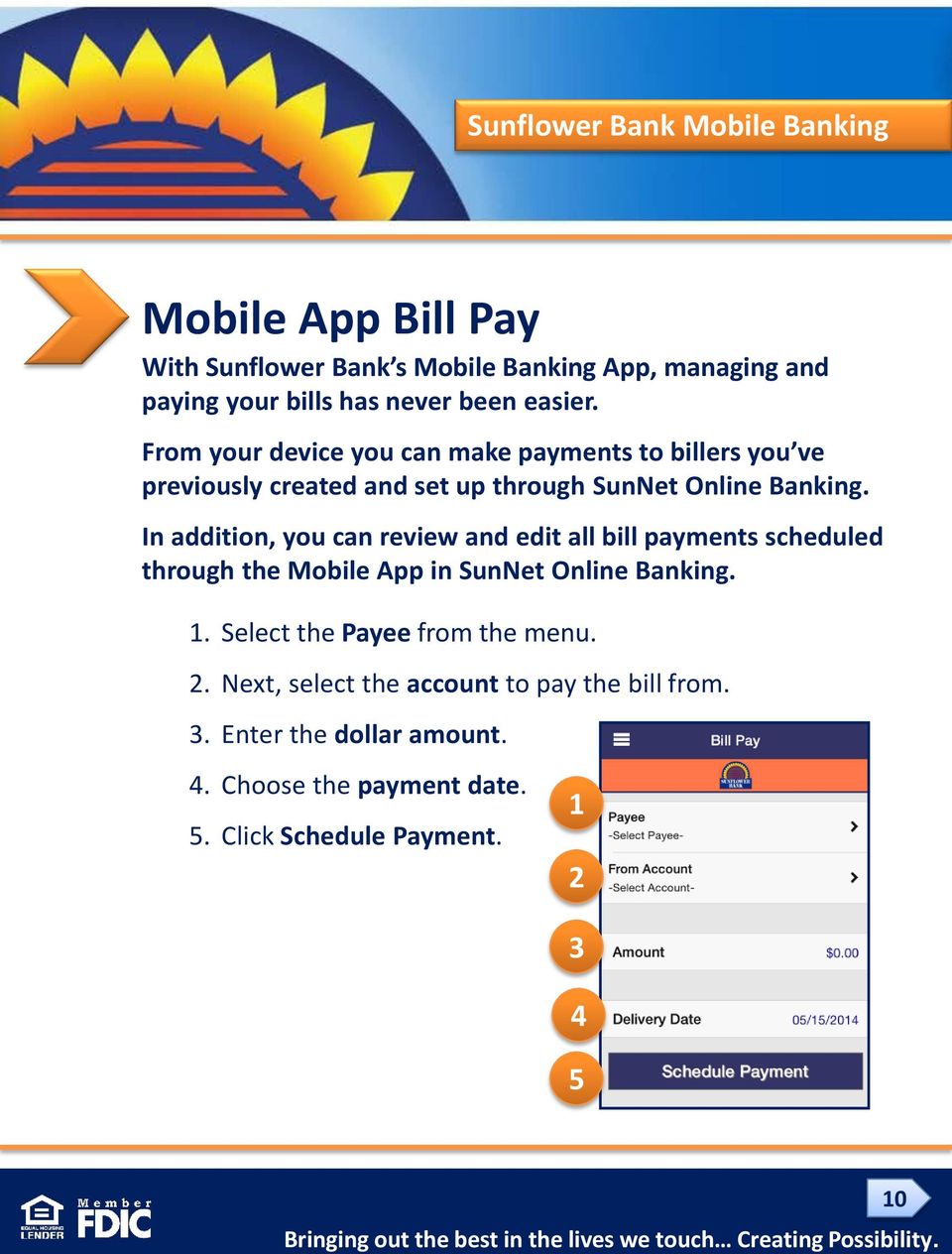 In addition, you can review and edit all bill payments scheduled through the Mobile App in SunNet Online Banking. 1.