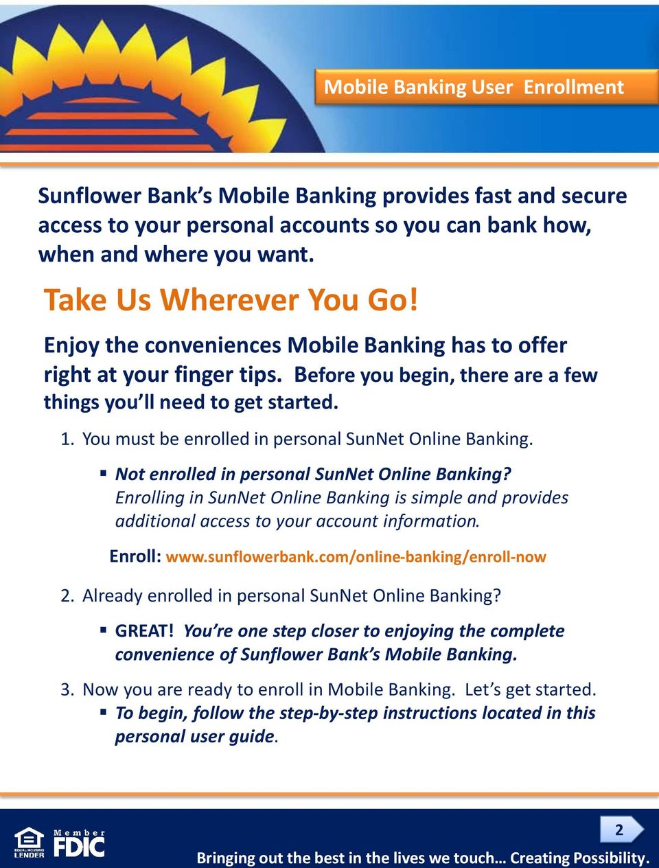 You must be enrolled in personal SunNet Online Banking. Not enrolled in personal SunNet Online Banking?