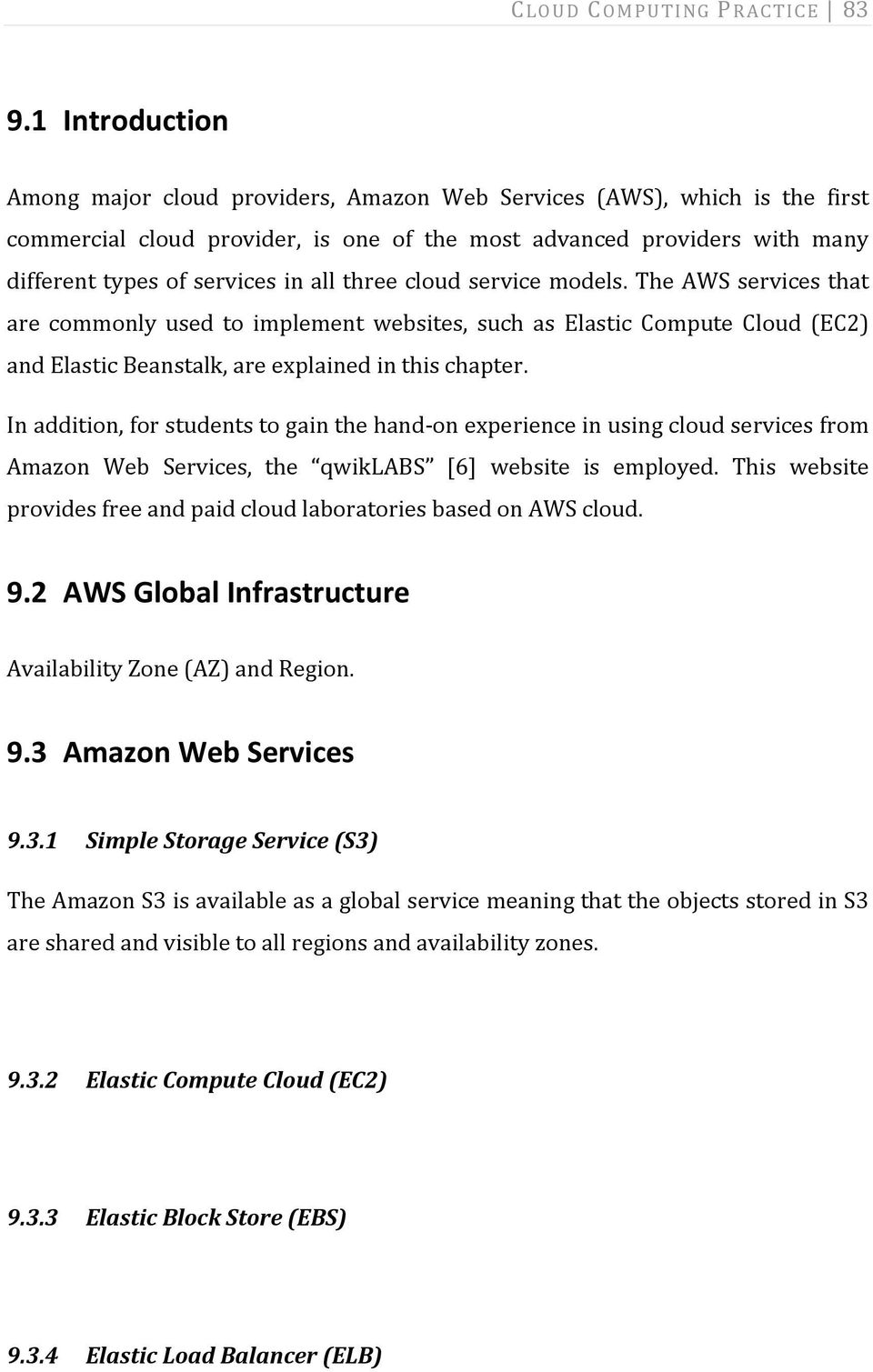 three cloud service models. The AWS services that are commonly used to implement websites, such as Elastic Compute Cloud (EC2) and Elastic Beanstalk, are explained in this chapter.