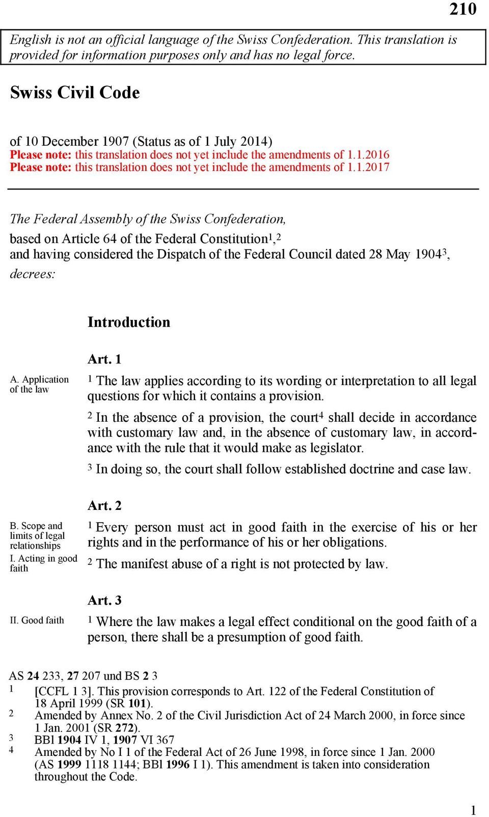 1.1.2017 The Federal Assembly of the Swiss Confederation, based on Article 64 of the Federal Constitution 1, 2 and having considered the Dispatch of the Federal Council dated 28 May 1904 3, decrees: