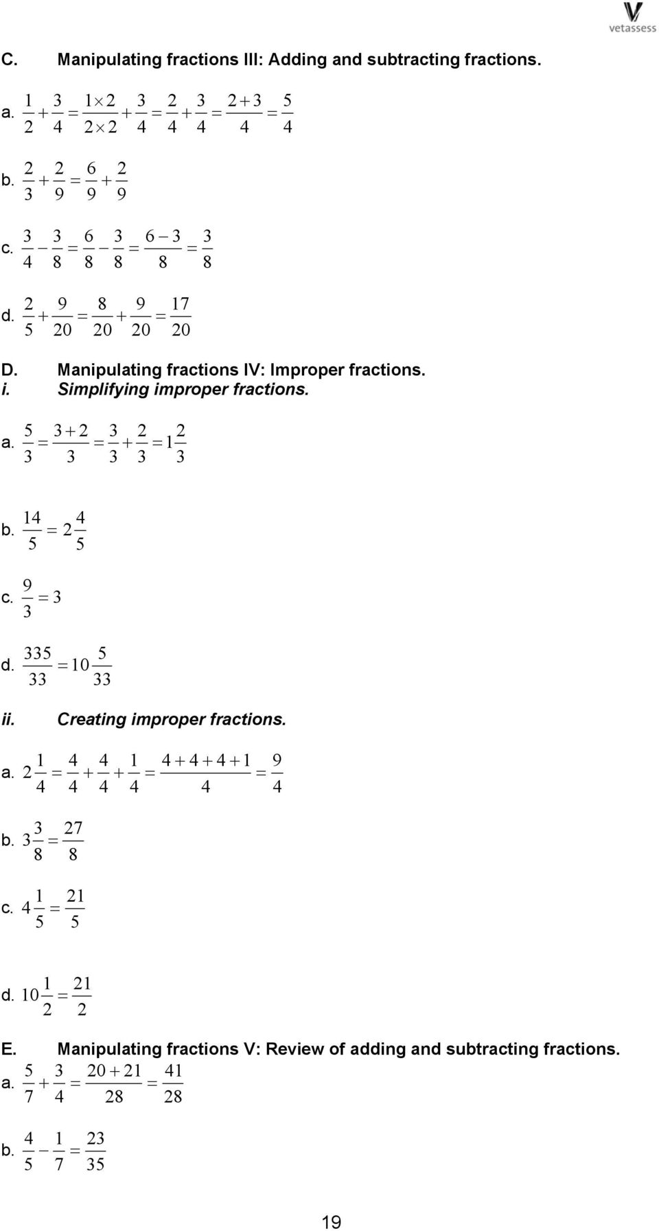 Simplifying improper fractions. a. b. c. d. ii. a. 0 Creating improper fractions. b. c. 7 8 8 d.
