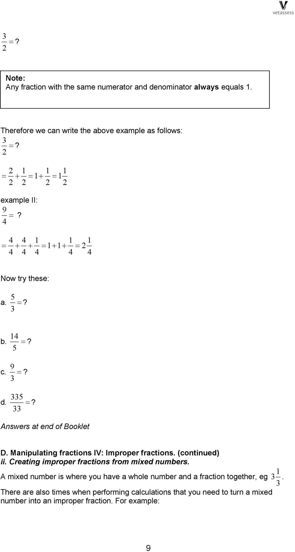 Manipulating fractions IV: Improper fractions. (continued) ii. Creating improper fractions from mixed numbers.