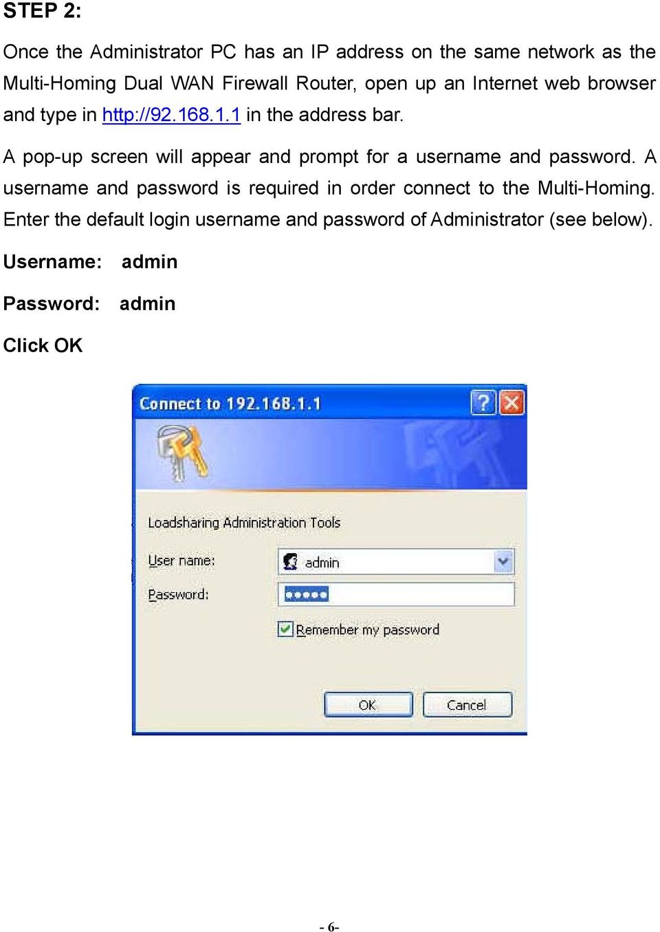 A pop-up screen will appear and prompt for a username and password.