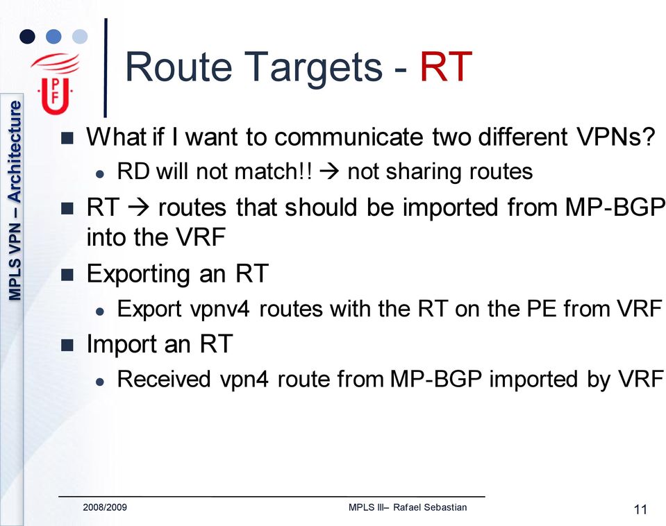 ! not sharing routes RT routes that should be imported from MP-BGP into the VRF