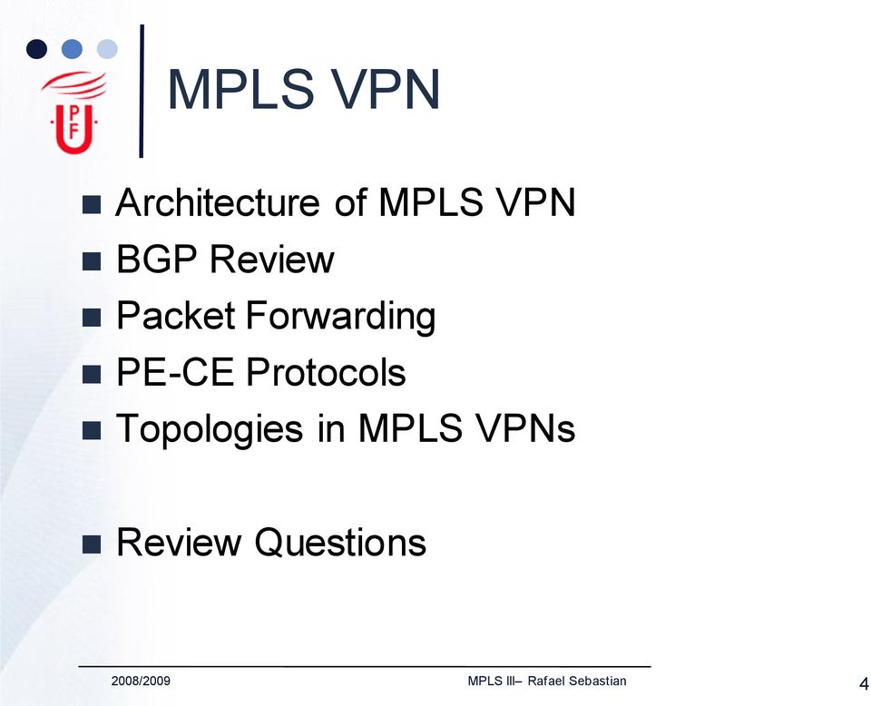 Protocols Topologies in MPLS VPNs