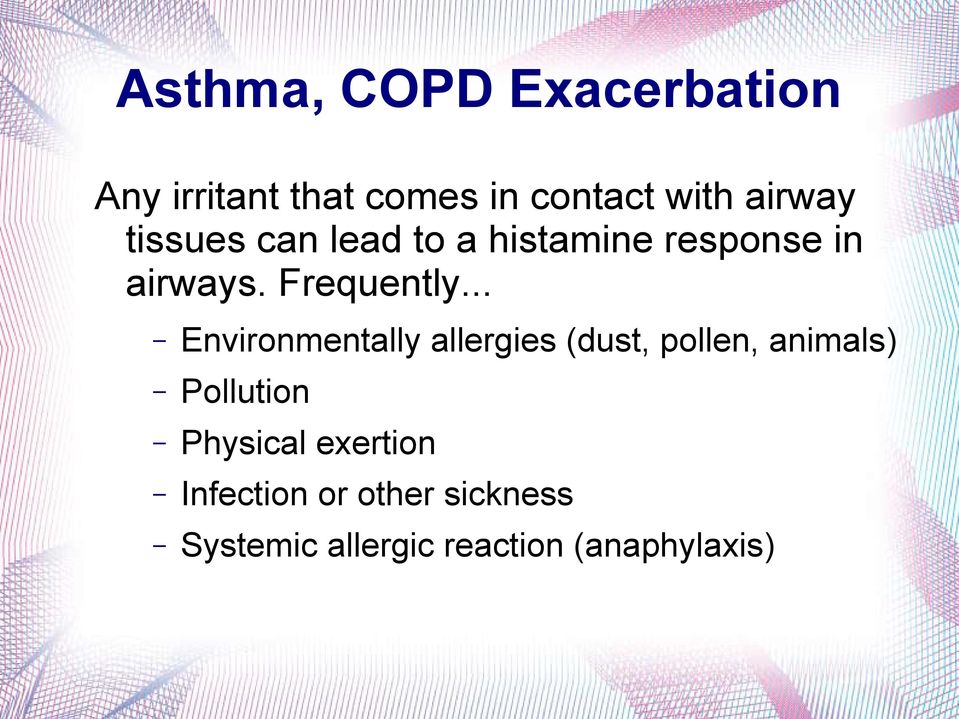 .. Environmentally allergies (dust, pollen, animals) Pollution Physical