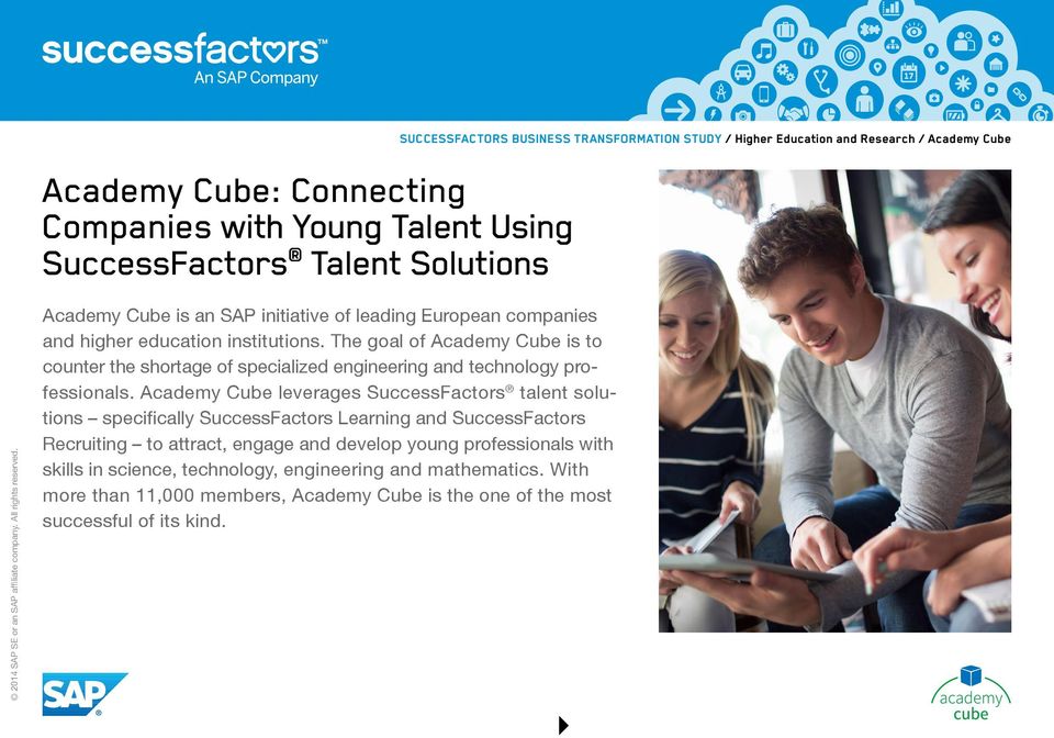 The goal of Academy Cube is to counter the shortage of specialized engineering and technology professionals.