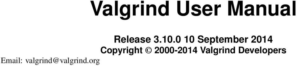 Copyright 2000-2014 Valgrind