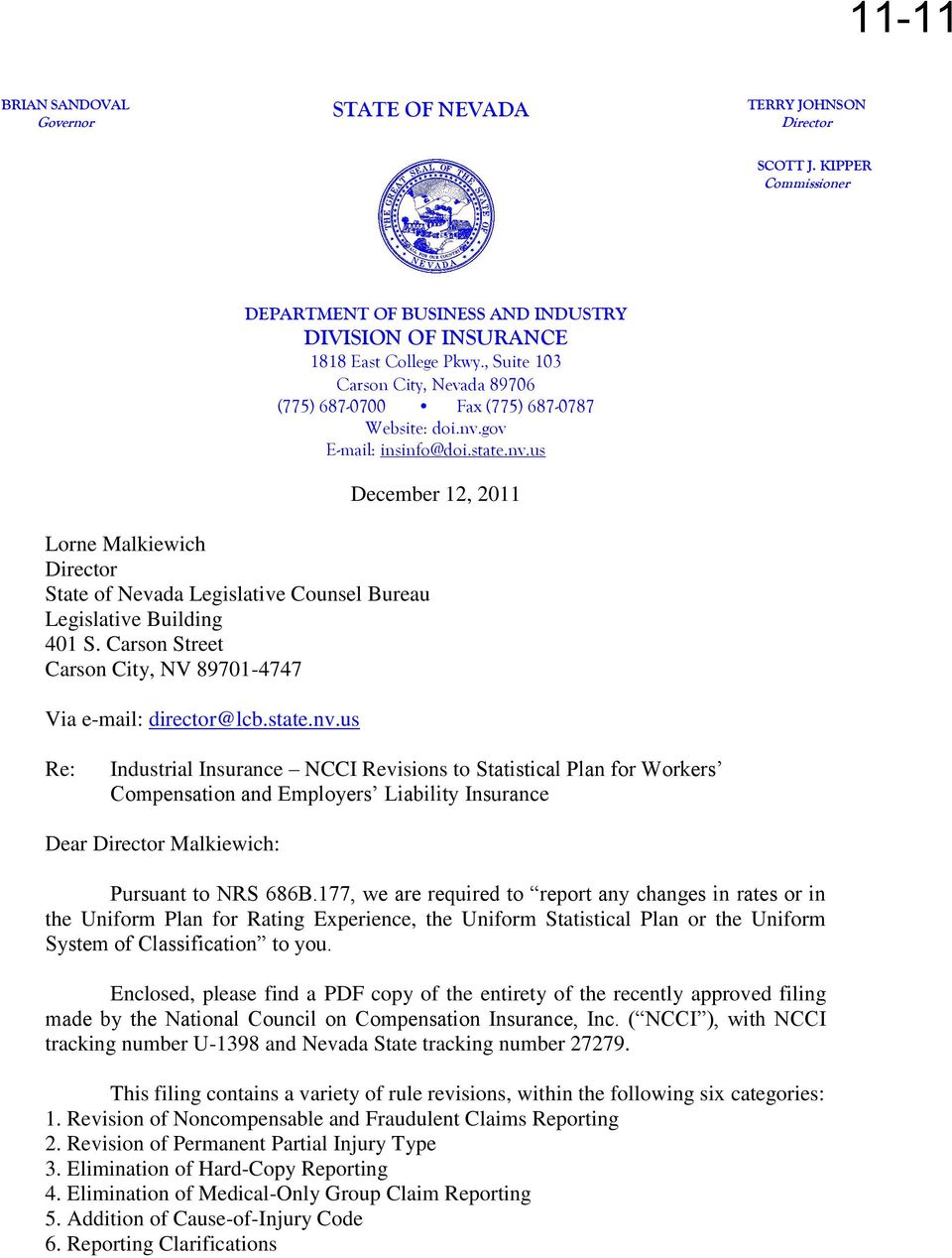 gov E-mail: insinfo@doi.state.nv.us December 12, 2011 Lorne Malkiewich Director State of Nevada Legislative Counsel Bureau Legislative Building 401 S.