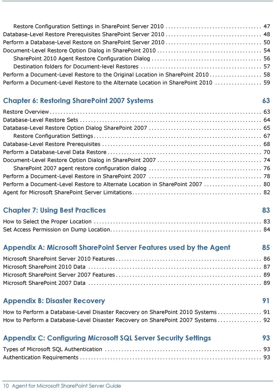 .. 57 Perform a Document-Level Restore to the Original Location in SharePoint 2010... 58 Perform a Document-Level Restore to the Alternate Location in SharePoint 2010.