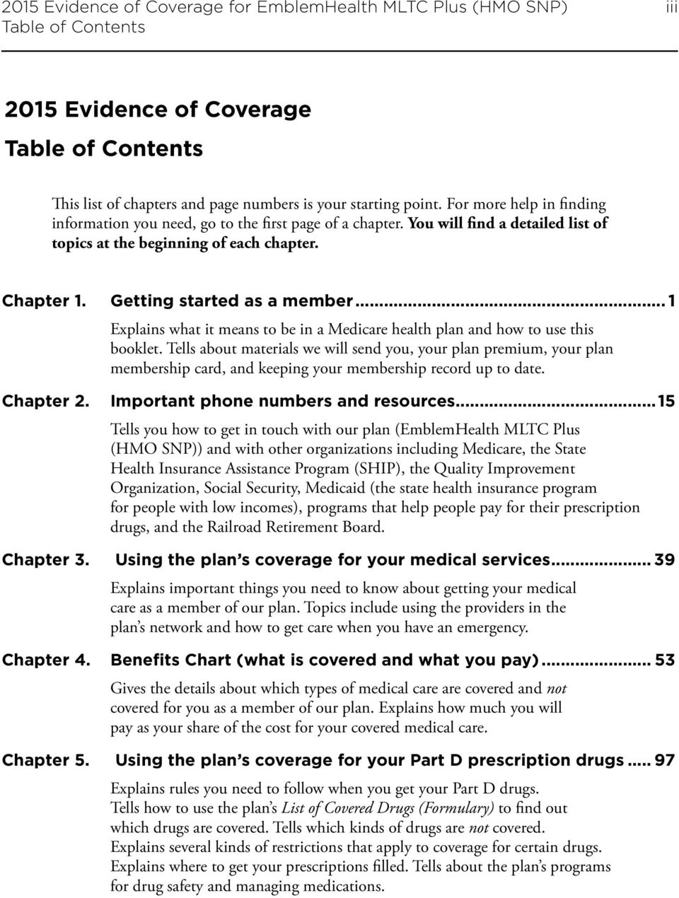 .. 1 Explains what it means to be in a Medicare health plan and how to use this booklet.
