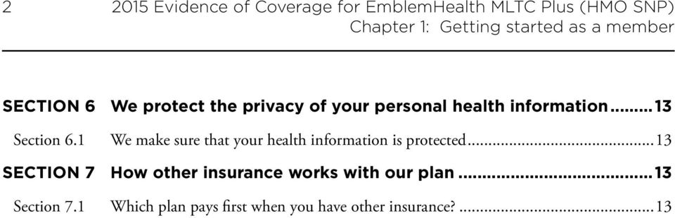 .. 13 Section 6.1 We make sure that your health information is protected.