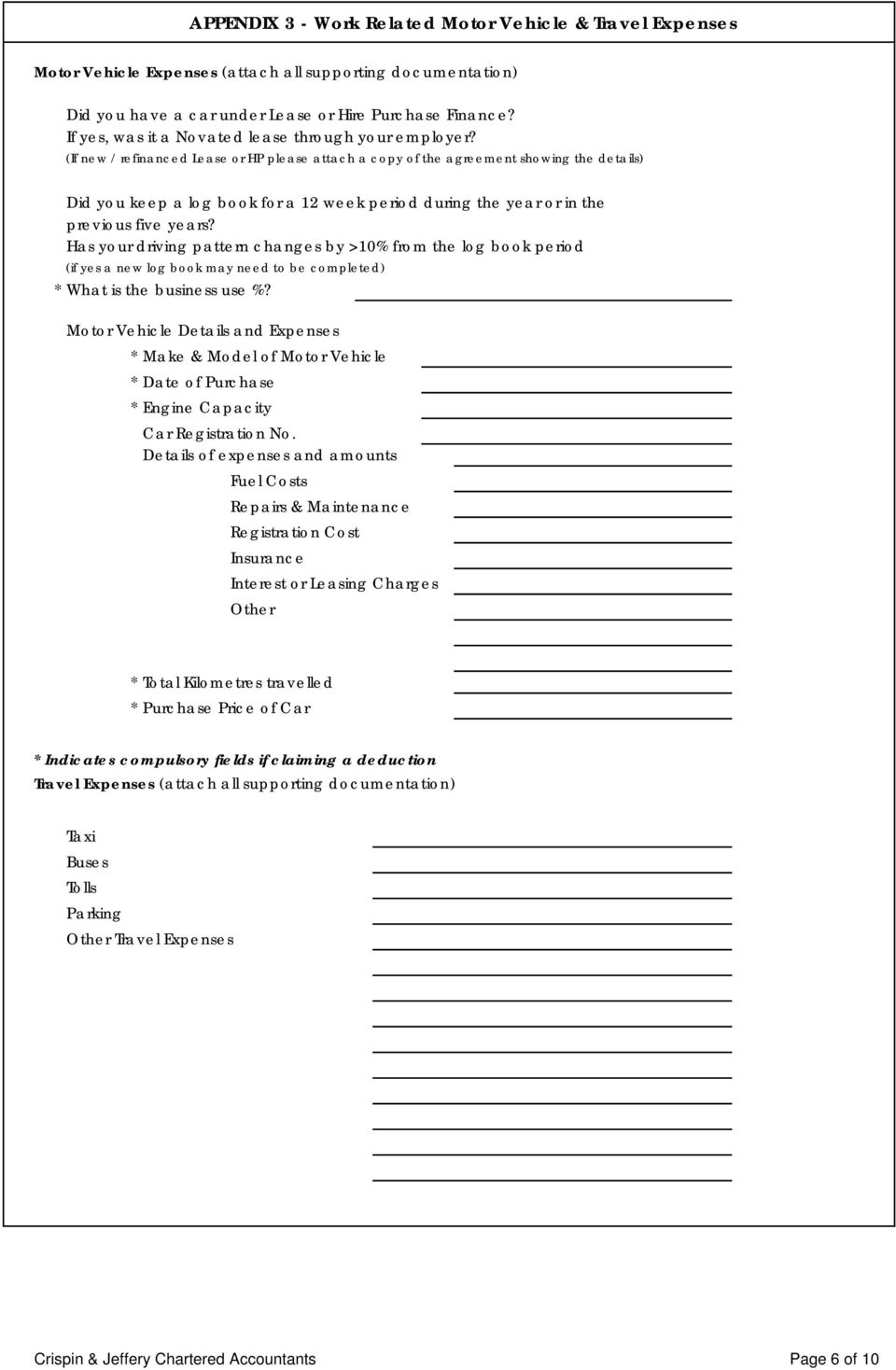 (If new / refinanced Lease or HP please attach a copy of the agreement showing the details) Did you keep a log book for a 12 week period during the year or in the previous five years?