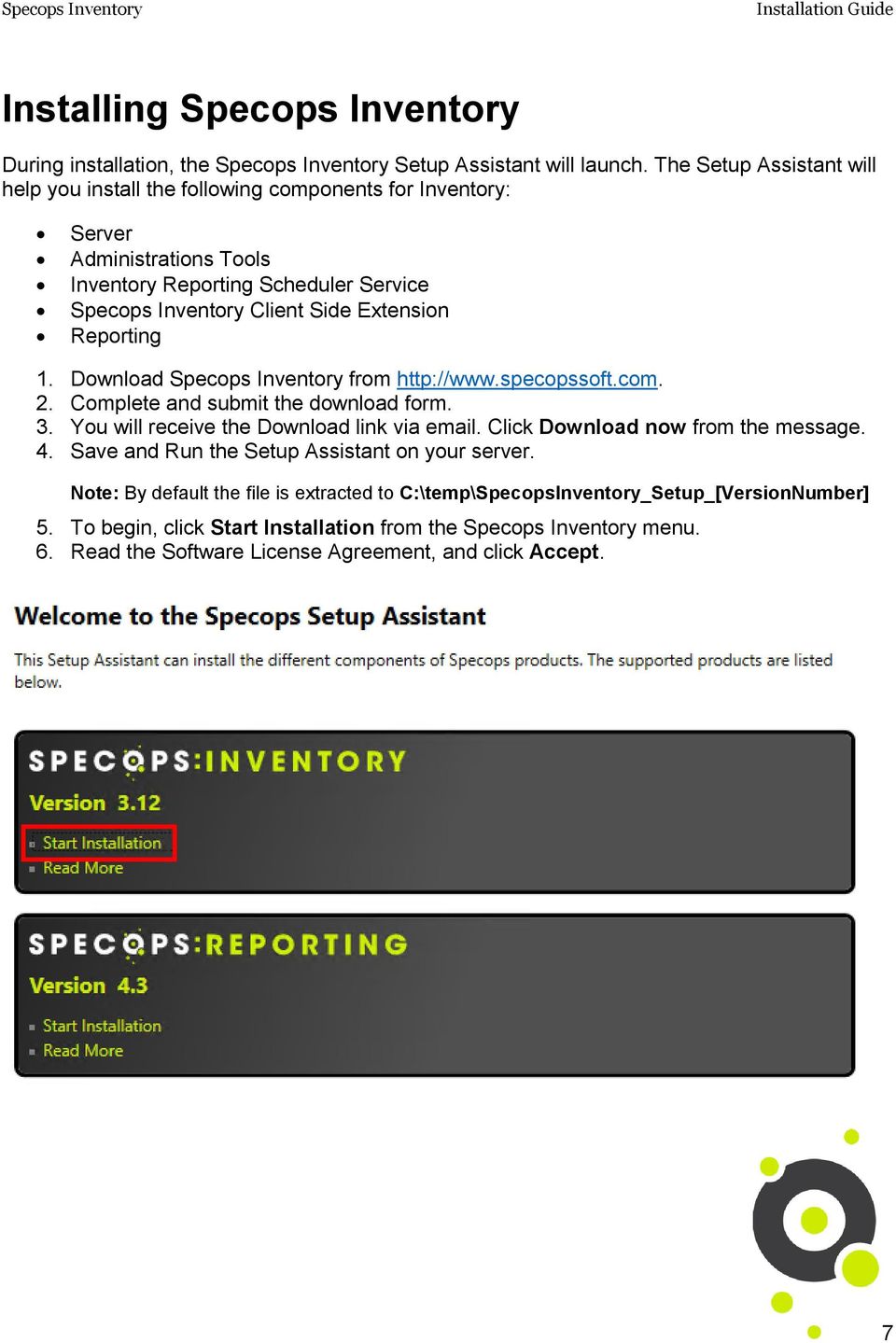 Reporting 1. Download Specops Inventory from http://www.specopssoft.com. 2. Complete and submit the download form. 3. You will receive the Download link via email.