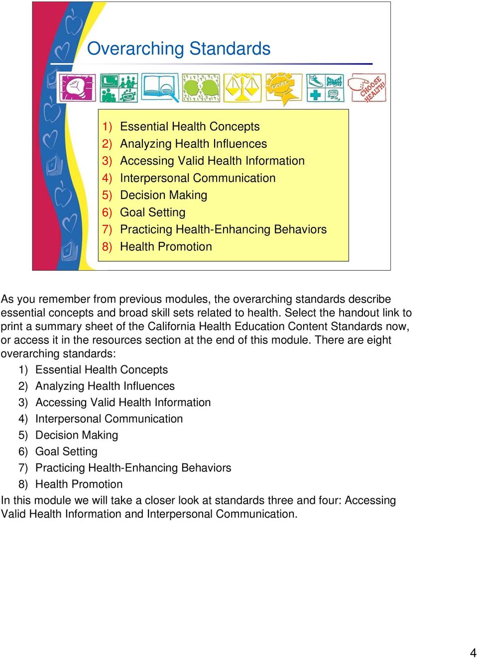 Select the handout link to print a summary sheet of the California Health Education Content Standards now, or access it in the resources section at the end of this module.