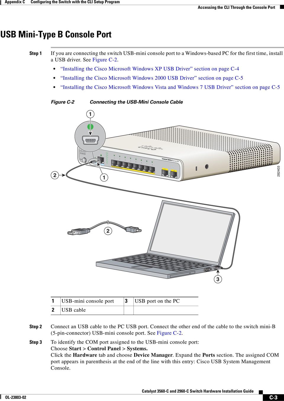 Installing the Cisco Microsoft Windows XP USB Driver section on page C-4 Installing the Cisco Microsoft Windows 2000 USB Driver section on page C-5 Installing the Cisco Microsoft Windows Vista and