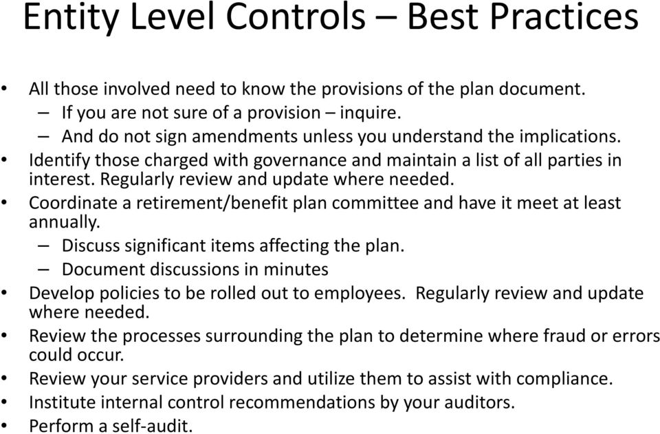 Coordinate a retirement/benefit plan committee and have it meet at least annually. Discuss significant items affecting the plan.