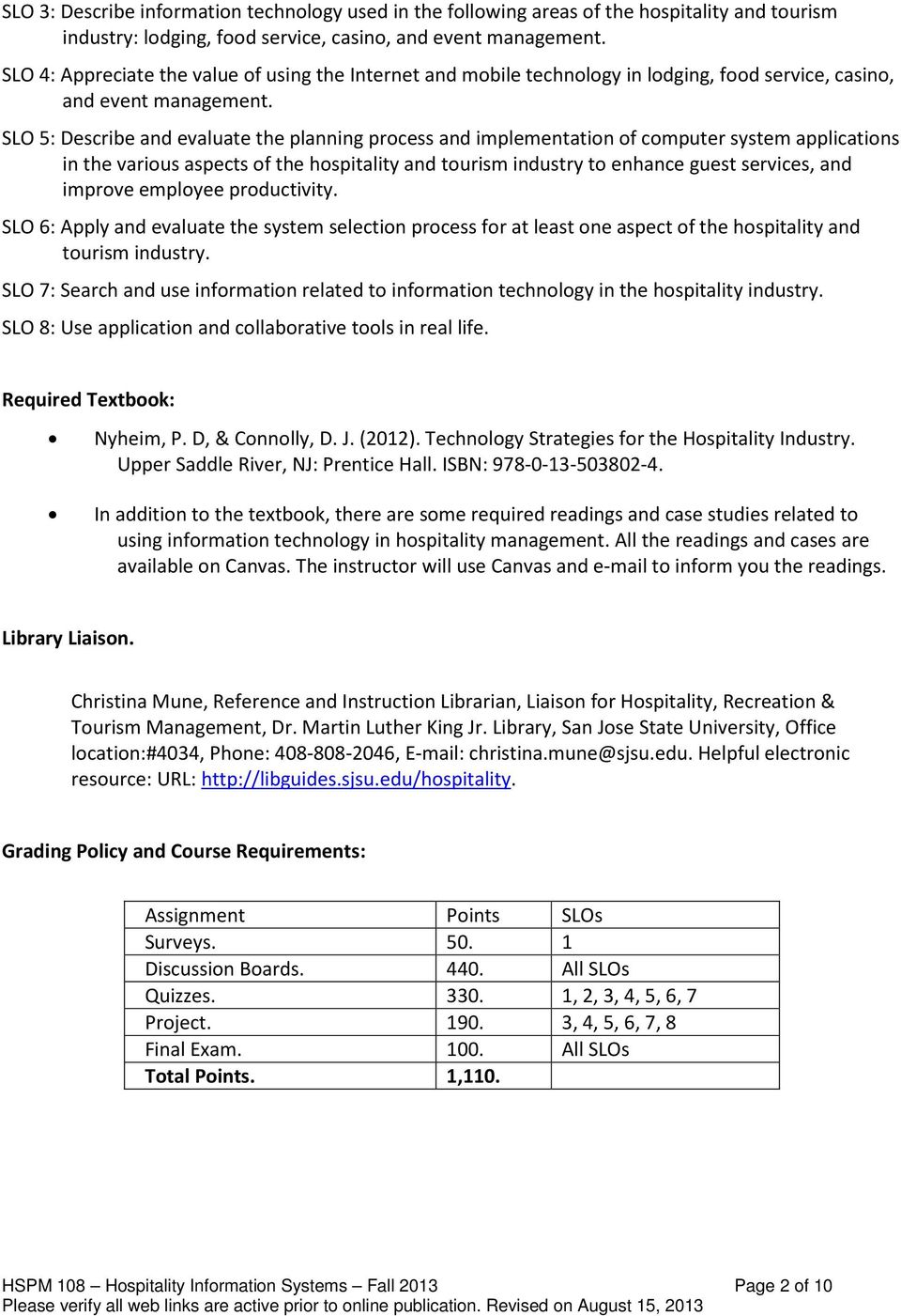 SLO 5: Describe and evaluate the planning process and implementation of computer system applications in the various aspects of the hospitality and tourism industry to enhance guest services, and