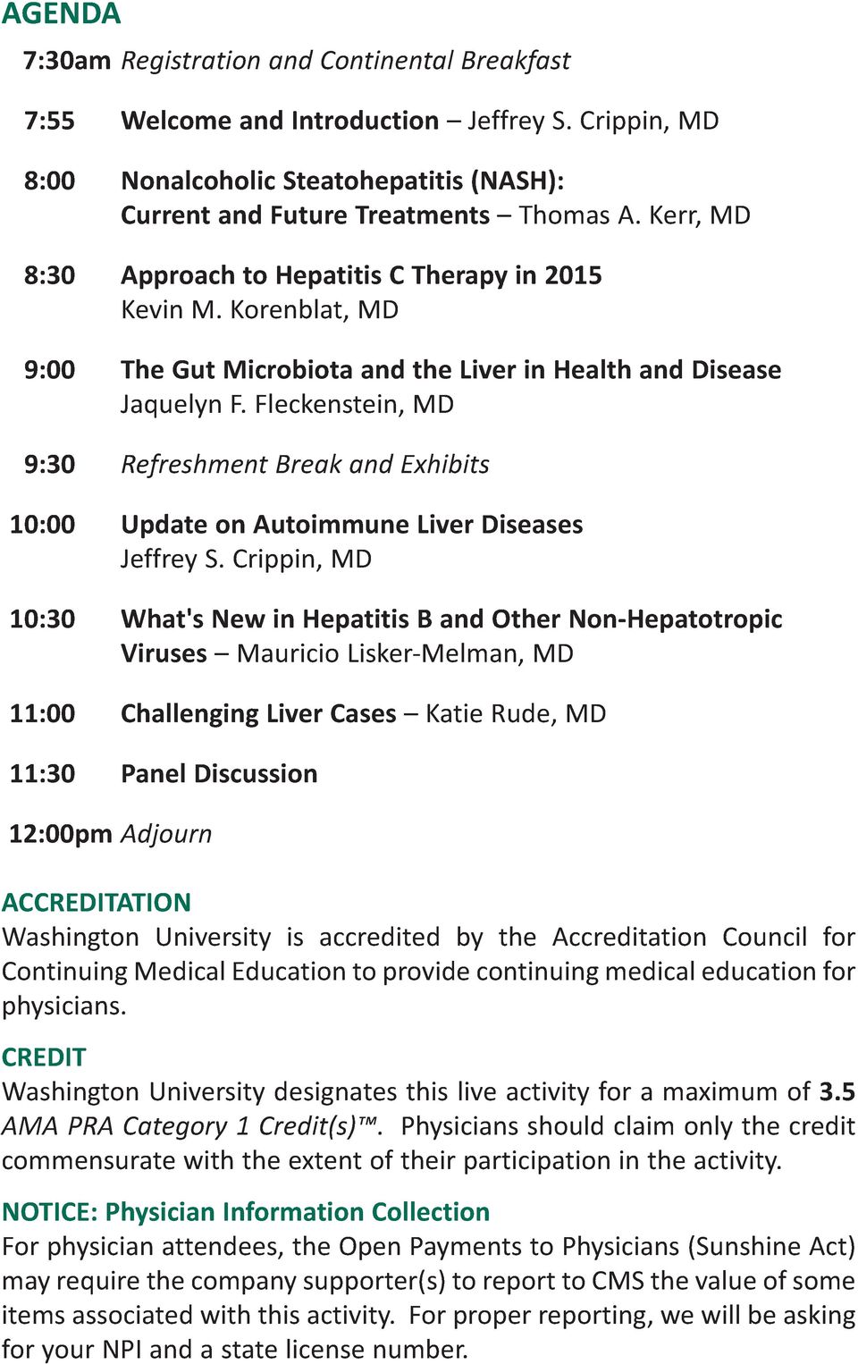 Fleckenstein, MD 9:30 Refreshment Break and Exhibits 10:00 Update on Autoimmune Liver Diseases Jeffrey S.