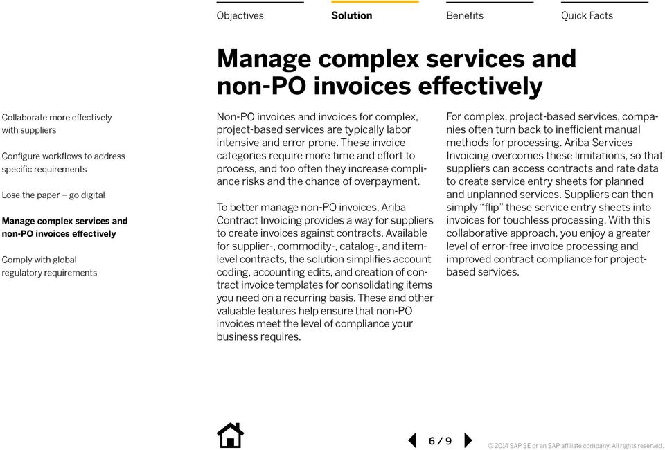 To better manage non-po invoices, Ariba Contract Invoicing provides a way for suppliers to create invoices against contracts.