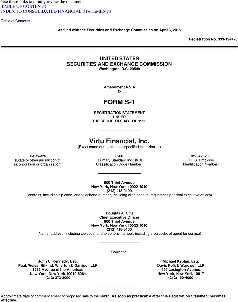 4 to FORM S-1 REGISTRATION STATEMENT UNDER THE SECURITIES ACT OF 1933 Delaware (State or other jurisdiction of incorporation or organization) Virtu Financial, Inc.