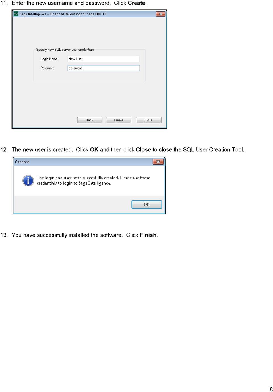 Click OK and then click Close to close the SQL User