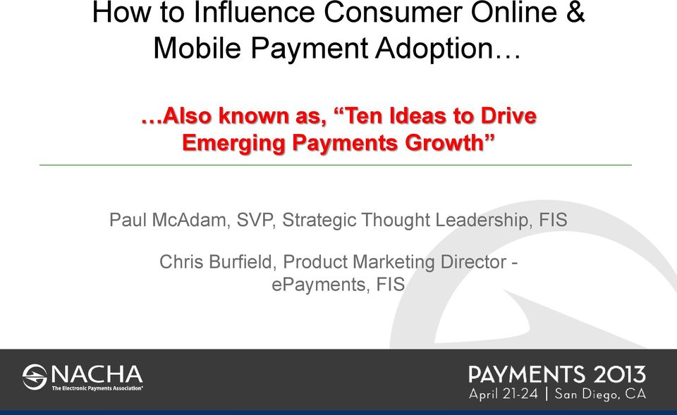 Payments Growth Paul McAdam, SVP, Strategic Thought