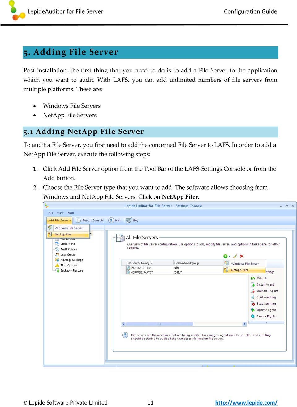 1 Adding NetApp File Server To audit a File Server, you first need to add the concerned File Server to LAFS. In order to add a NetApp File Server, execute the following steps: 1.